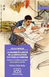 La grande éclaircie de la Révolution culturelle chinoise : ouverture à la politique communiste comme urgence et possible