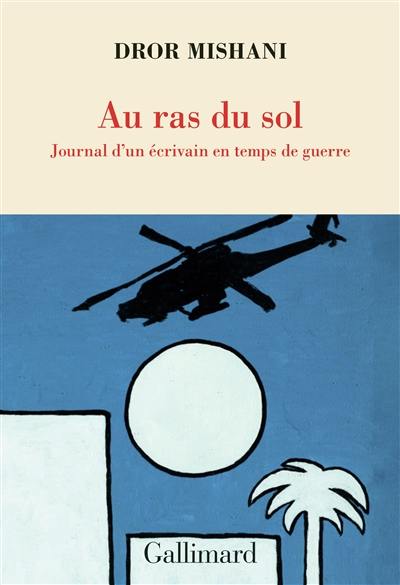 Au ras du sol : journal d'un écrivain en temps de guerre Au ras du sol : journal d'un écrivain en temps de guerre