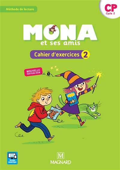 Mona et ses amis, CP, cycle 2 : méthode de lecture : cahier d'exercices 2 Mona et ses amis, CP, cycle 2 : méthode de lecture : cahier d'exercices 2