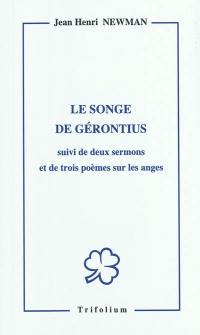 Le songe de Gérontius : suivi de deux sermons et de trois poèmes sur les anges
