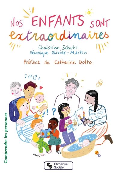 Nos enfants sont extraordinaires : repères pour bien grandir Nos enfants sont extraordinaires : repères pour bien grandir