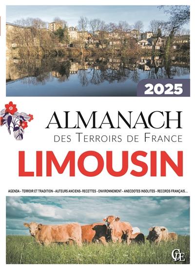 Almanach Limousin 2025 : agenda, terroir et tradition, auteurs anciens, recettes, environnement, anecdotes insolites, records français... Almanach Limousin 2025 : agenda, terroir et tradition, auteurs anciens, recettes, environnement, anecdotes insolites, records français...