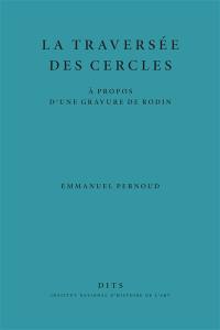 La traversée des cercles : à propos d'une gravure de Rodin