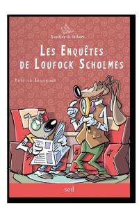 Les enquêtes de Loufock Scholmes