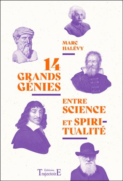 14 grands génies entre science et spiritualité