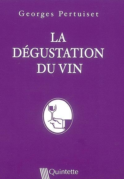 La dégustation du vin La dégustation du vin