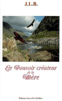 Le pouvoir créateur de la mère
