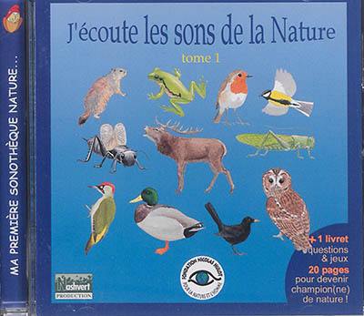 J'écoute les sons de la nature. Vol. 1 J'écoute les sons de la nature. Vol. 1