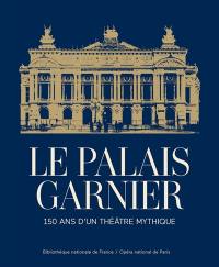 Le Palais Garnier : 150 ans d'un théâtre mythique : exposition, Paris, Palais Garnier, du 14 octobre 2025 au 15 février 2026