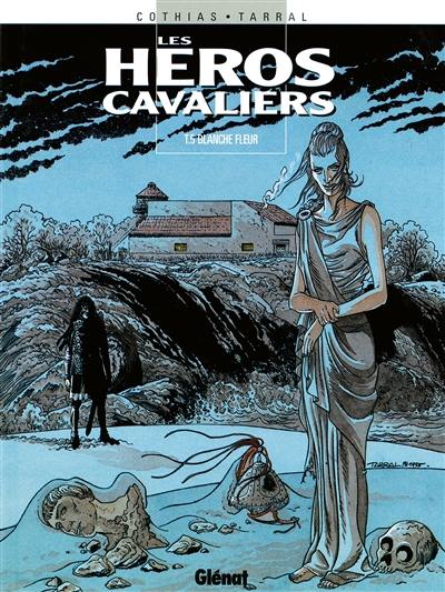 Les héros cavaliers. Vol. 5. Blanche-Fleur Les héros cavaliers. Vol. 5. Blanche-Fleur