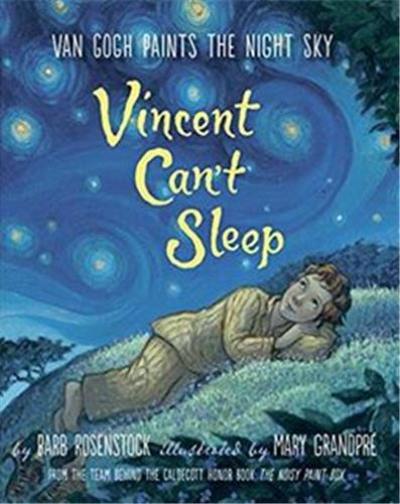 Vincent Can't Sleep : Van Gogh Paints the Night Sky