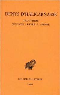 Opuscules rhétoriques. Vol. 4. Thucydide *** Seconde lettre à Ammée