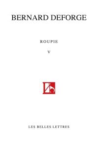 Roupie. Vol. 5. Poèmes 2017-2022