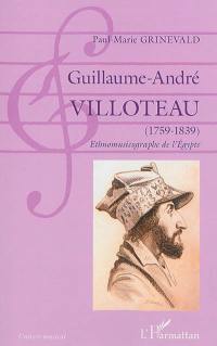 Guillaume-André Villoteau : 1759-1839 : ethnomusicographe de l'Egypte