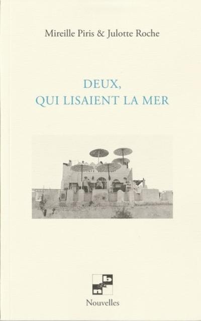 Deux, qui lisaient la mer Deux, qui lisaient la mer