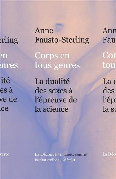 Corps en tous genres : la dualité des sexes à l'épreuve de la science Corps en tous genres : la dualité des sexes à l'épreuve de la science