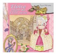 Eloïse, enfant du XVIIIe siècle : il y a 250 ans...