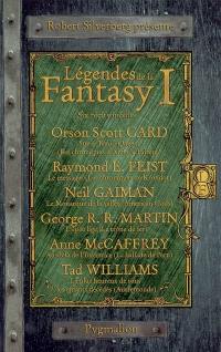 Légendes de la fantasy. Vol. 1. Six récits inédits par les maîtres de la fantasy moderne