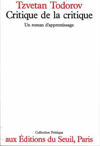 Critique de la critique : un roman d'apprentissage Critique de la critique : un roman d'apprentissage