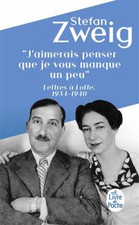 J'aimerais penser que je vous manque un peu : lettres à Lotte, 1934-1940