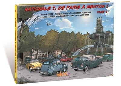 Nationale 7, de Paris à Menton !. Vol. 6