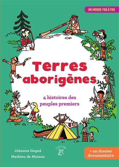 Terres aborigènes : 4 histoires des peuples premiers Terres aborigènes : 4 histoires des peuples premiers