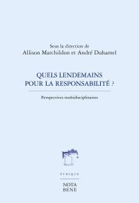 Quels lendemains pour la responsabilité ? : perspectives multidisciplinaires