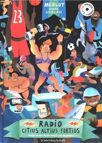 Radio citius altius fortius : Plus vite ! Plus haut ! Plus fort !