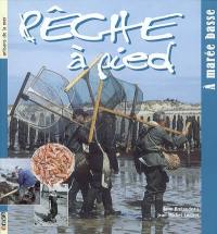 Pêche à pied : à marée basse Pêche à pied : à marée basse