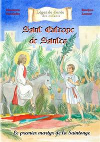 Saint Eutrope de Saintes : le premier martyr de la Saintonge