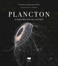 Plancton : le héros méconnu de la planète