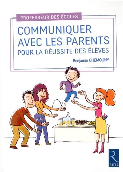 Communiquer avec les parents pour la réussite des élèves