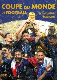 Coupe du monde de football : les moments magiques