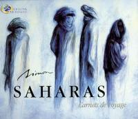 Saharas : carnets de voyage Saharas : carnets de voyage