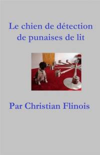 Le chien de détection punaise de lit