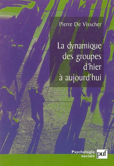 La dynamique des groupes d'hier à aujourd'hui La dynamique des groupes d'hier à aujourd'hui