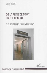De la peine de mort en philosophie : quel fondement pour l'abolition ?