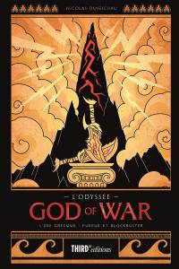 L'odyssée God of war : l'ère grecque : fureur et blockbuster