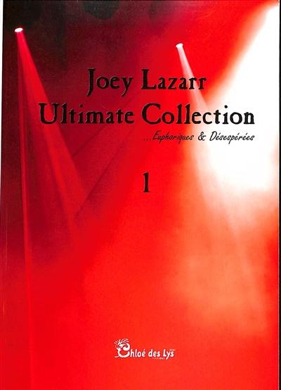Joey Lazarr : ultimate collection : paroles de chansons. Vol. 1 Joey Lazarr : ultimate collection : paroles de chansons. Vol. 1
