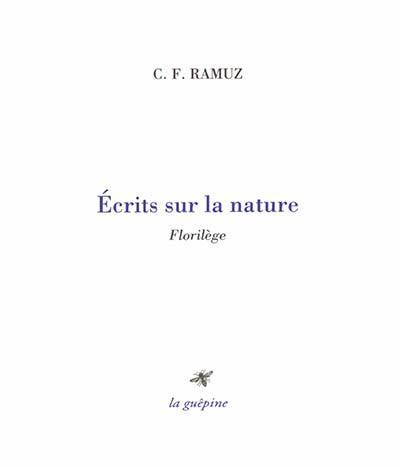 Ecrits sur la nature : florilège Ecrits sur la nature : florilège