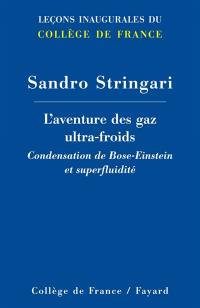 L'aventure des gaz ultra-froids : condensation de Bose-Einstein et superfluidité