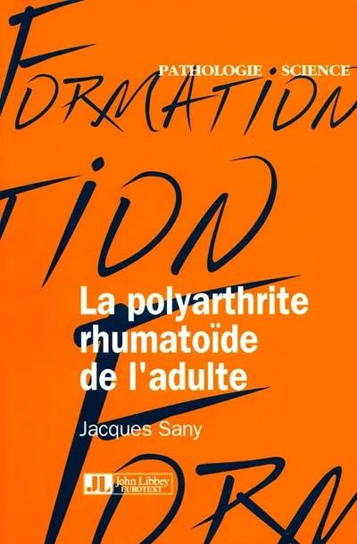 La polyarthrite rhumatoïde de l'adulte