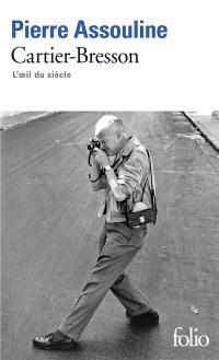Henri Cartier-Bresson : l'oeil du siècle