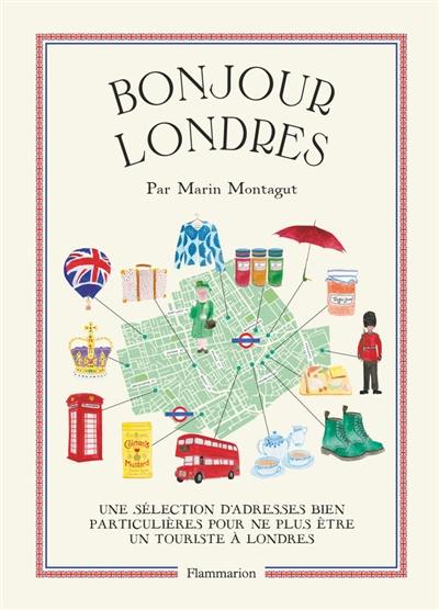 Bonjour Londres : une sélection d'adresses bien particulières pour ne plus être un touriste à Londres