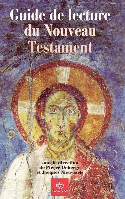 Guide de lecture du Nouveau Testament Guide de lecture du Nouveau Testament
