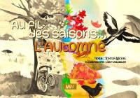 Au fil des saisons.... L'automne Au fil des saisons.... L'automne