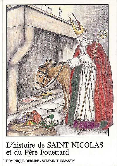 L'histoire de saint Nicolas et du Père Fouettard L'histoire de saint Nicolas et du Père Fouettard