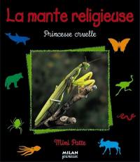 La mante religieuse, princesse cruelle