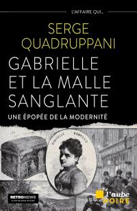 Gabrielle et la malle sanglante : une épopée de la modernité