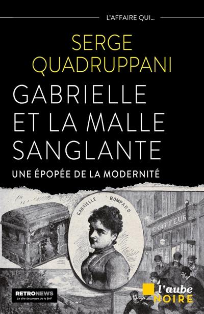 Gabrielle et la malle sanglante : une épopée de la modernité